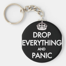 Keep Calm? Pfft! Keychain