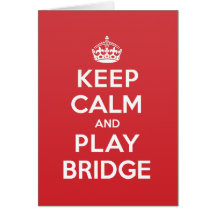 Keep Calm Play Bridge Greeting Note Card