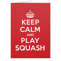 Keep Calm Play Squash Greeting Note Card