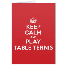 Keep Calm Play Table Tennis Greeting Note Card