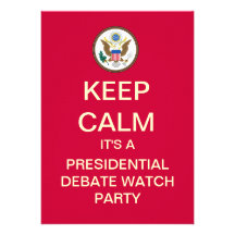 KEEP CALM Presidential Debate Watch Party Invite