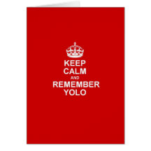 Keep Calm & Remember YOLO Card