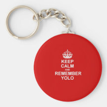 Keep Calm & Remember YOLO Key Chain