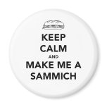 KEEP CALM; SAMMICH TIME magnets