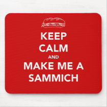KEEP CALM; SAMMICH TIME MOUSEPAD