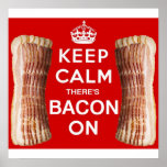 Keep Calm there's Bacon On Poster! posters
