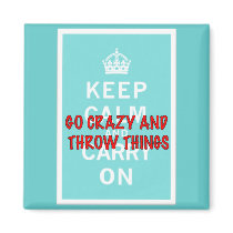 Keep Calm, Throw Things