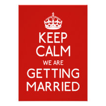 Keep Calm We Are Getting Married - Wedding Invites