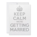 KEEP CALM we're GETTING MARRIED invite invitations
