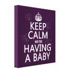 Keep Calm We're Having A Baby (in any colour) Gallery Wrapped Canvas