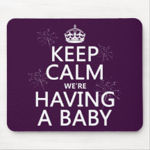 Keep Calm We're Having A Baby (in any colour) Mousemat