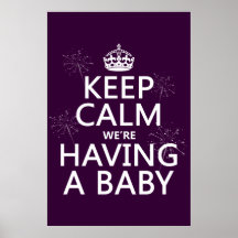 Keep Calm We're Having A Baby (in any colour) Poster