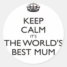 keep calm worlds Best mum mothers day gift Sticker