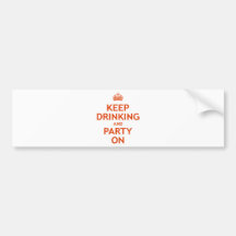 Keep Drinking and Party On Bumper Sticker