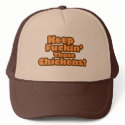 Keep Fuckin' Those Chickens hats