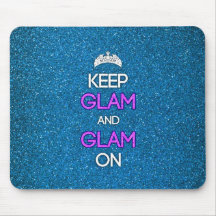 Keep Glam and Glam On Mouse Pad
