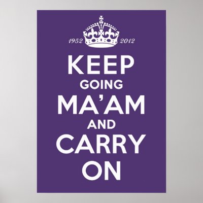 Keep Going Ma`am A2 Poster Queen`s Diamond Jubilee