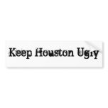 Keep Houston Ugly bumper stickers