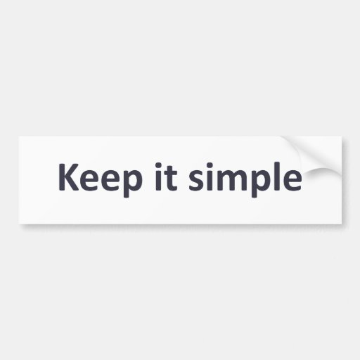 Keep it simple bumper sticker
