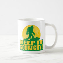 KEEP IT SQUATCHY! Special BARK AT THE MOON edition Mugs