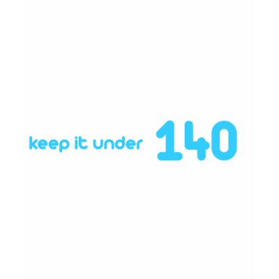 Keep It Under 140 Tshirt by TweetShirts