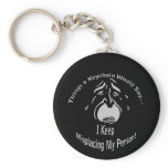 Keep Misplacing My Person Keychain