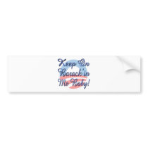 Keep On Barrack'in Me Baby! Logo Script Bumper Sticker