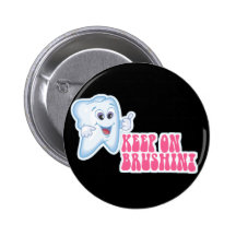 Keep On Brushing Pinback Buttons