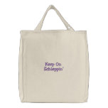 Keep On Schleppin' embroidered bags