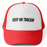 KEEP ON TRUCKIN' hats