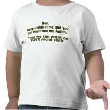 Keep Staring Then We Can Work On Your Social Skill Tshirt