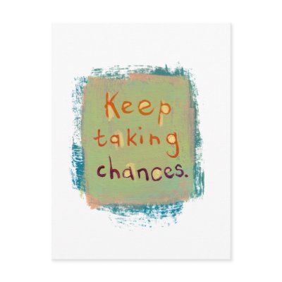 Keep taking chances stay open young at heart Post Cards