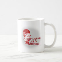 Keep Talking Like I'm Interested Vintage Girl Coffee Mugs