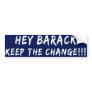 Keep The Change Anti Barack Bumper Sticker