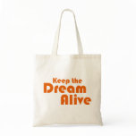 Keep the Dream Alive Bag