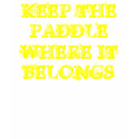KEEP THE PADDLE SHIRT
