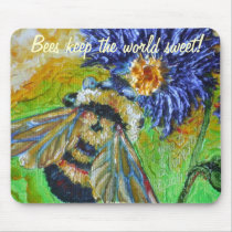 Keep the world sweet Bee Mouse Pads