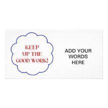 Keep up the good work! custom photo card