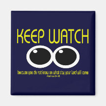 KEEP WATCH - Matt 24:42 Fridge Magnets