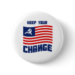 Keep your Change Pinback Buttons