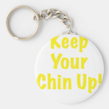 Keep Your Chin Up Keychains