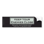 Keep Your Enemies Close Bastards