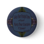 Keep Your Friends Close and Your Enemies Closer buttons