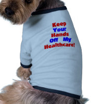 Keep Your Hands Off My Healthcare! Dog Clothes