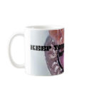 KEEP YOUR HANDS OFF MY MUG