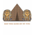 Keep your hands off my TUTS! t-shirts