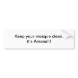 Keep your mosque clean - it's Amanah! bumper stickers
