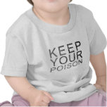 Keep Your Poison Shirt
