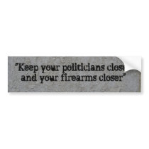 "Keep your politi... Bumper Stickers
