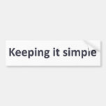 Keeping it simple bumper sticker